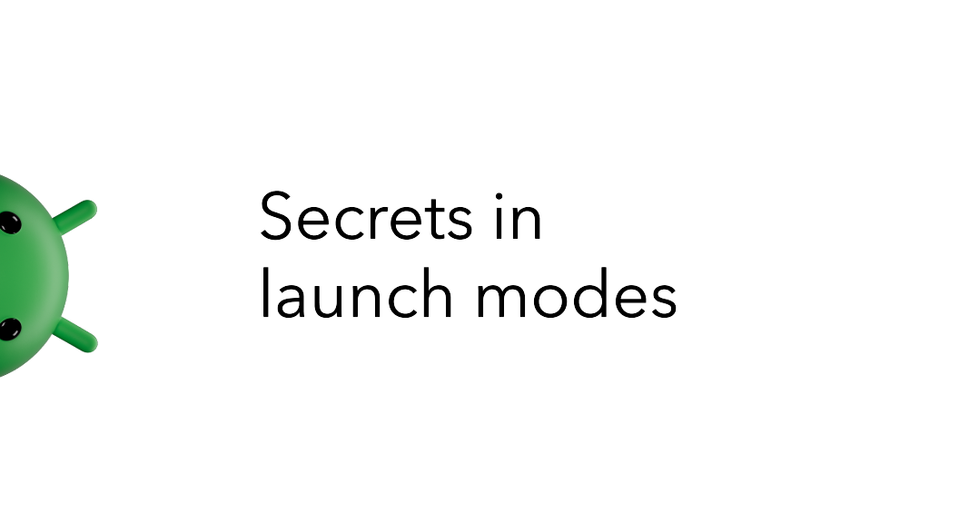 Secrets in launch modes in android explained