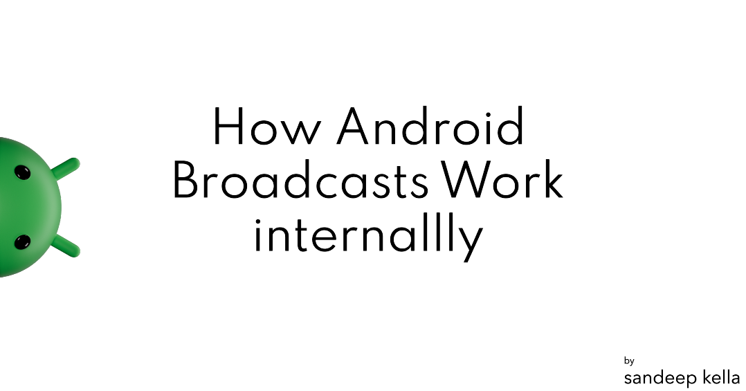 Understanding How Android Broadcasts Work: An Inside Look