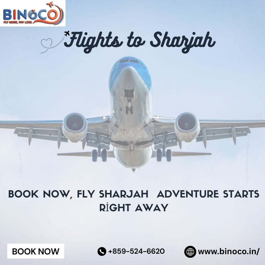 Flights to Sharjah: Affordable Accessible & Culturally Rich Travel