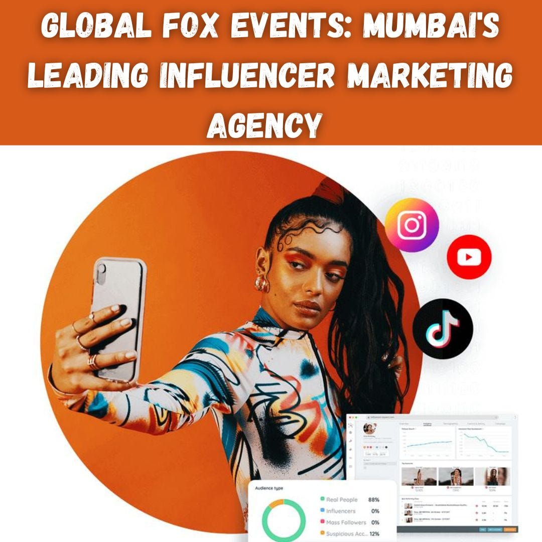 Global Fox Events: Mumbai’s Leading Influencer Marketing Agency