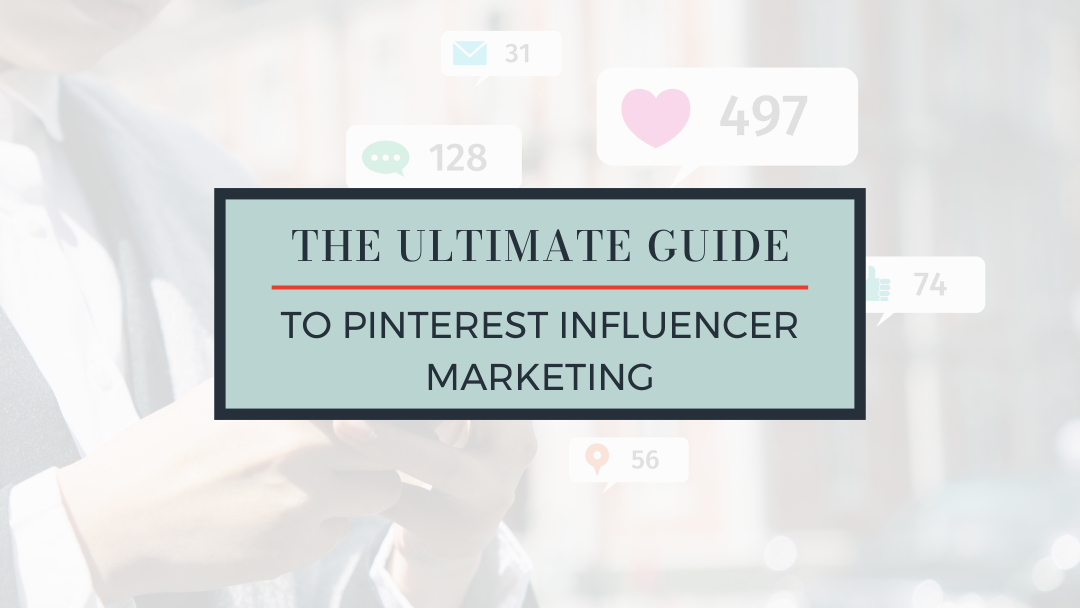 Unveiling the Power of Pinterest Influencer Marketing: A Step-by-Step Guide