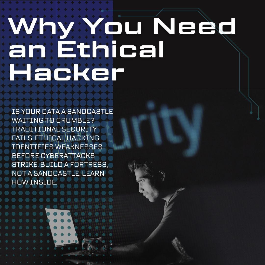 Is Your Castle Built on Sand? Why You Need an Ethical Hacker