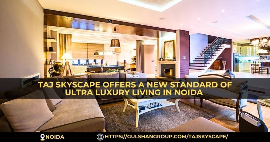 Wake Up To Luxury Every Day At Taj Skyscape Noida Expressway