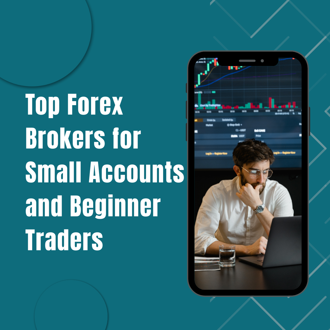 Top Forex Brokers for Small Accounts and Beginner Traders