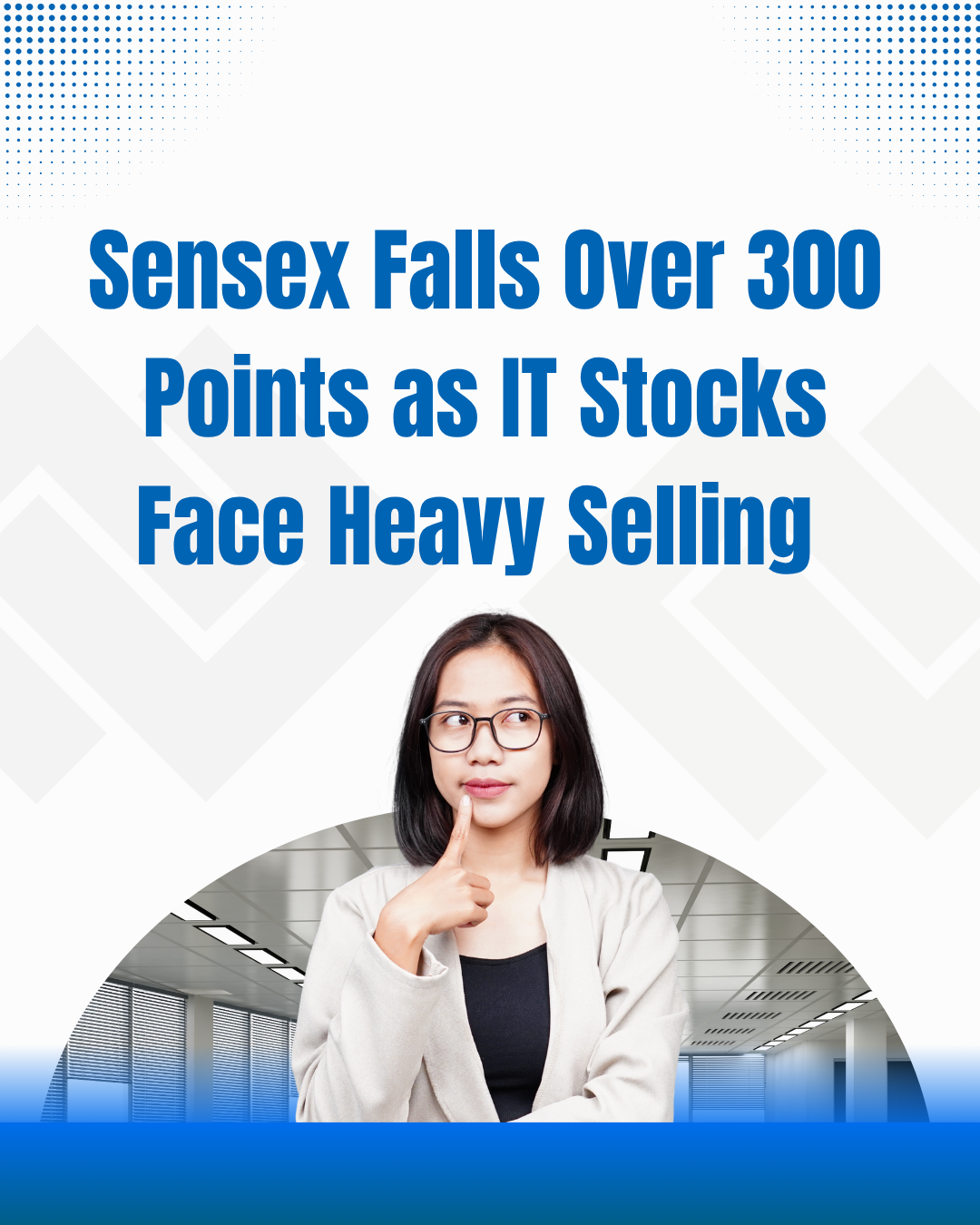 Sensex Falls Over 300 Points as IT Stocks Face Heavy Selling
