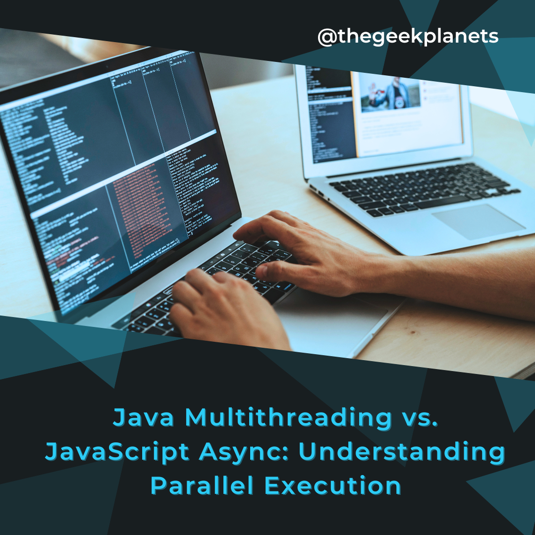 Java Multithreading vs. JavaScript Async: Understanding Parallel Execution