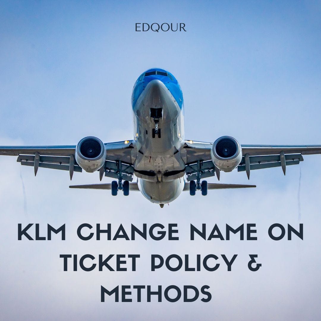 KLM Change Name On Ticket Policy & Methods
