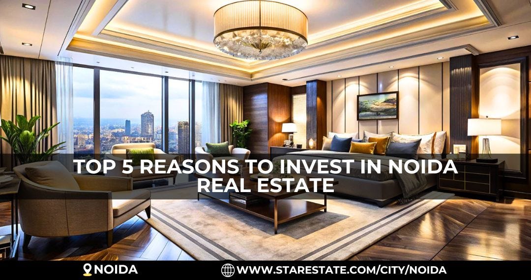 5 Key Reasons To Choose Noida For Property Investment