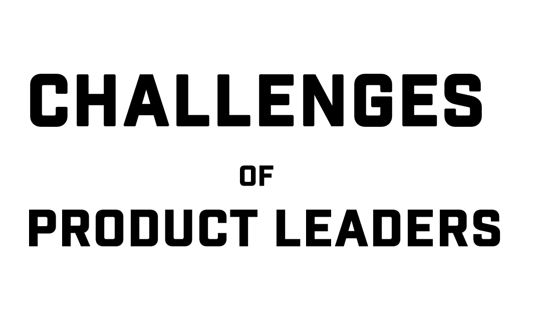 New Age, New Challenges: Product Leadership in the 21st Century
