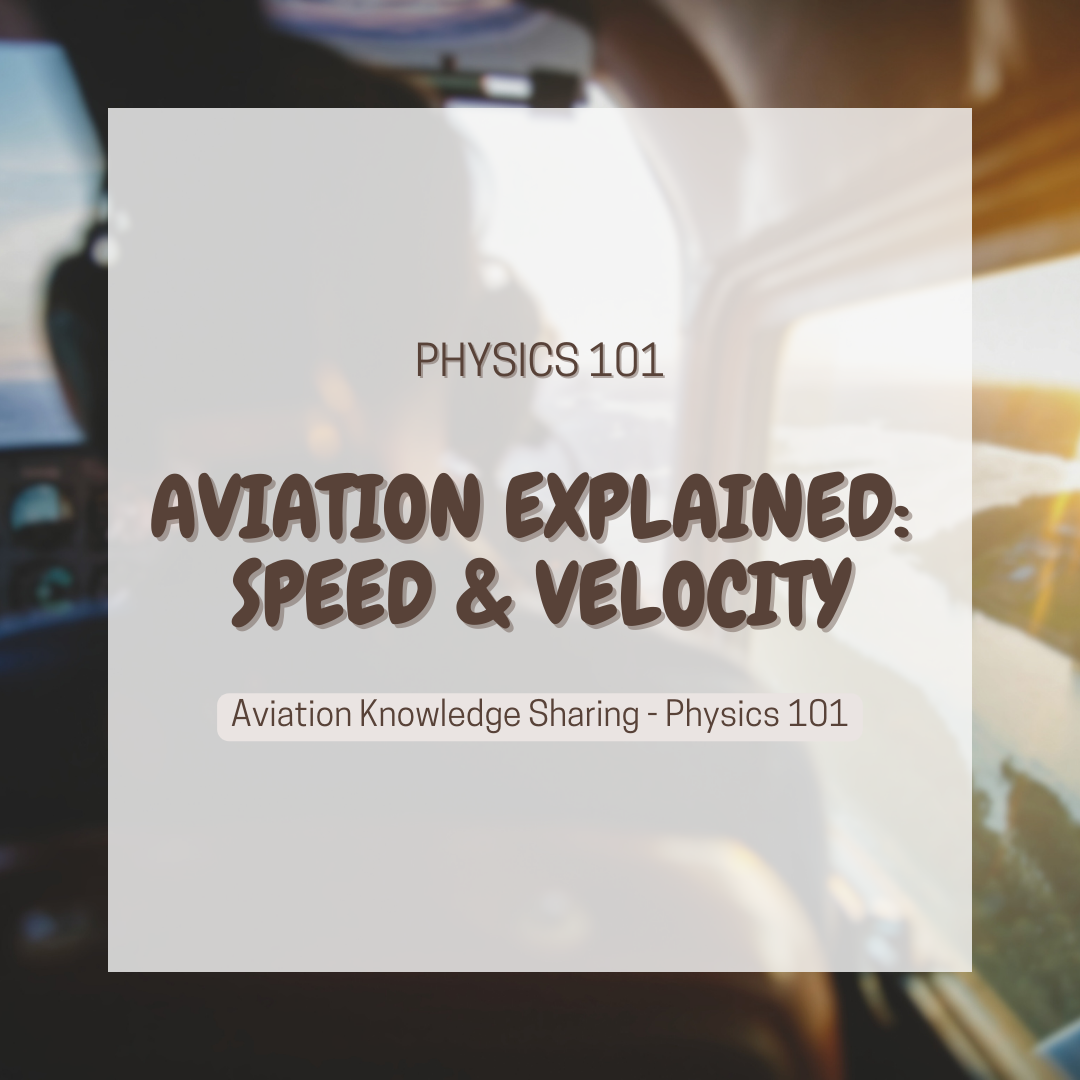 Aviation Explained : Speed & Velocity