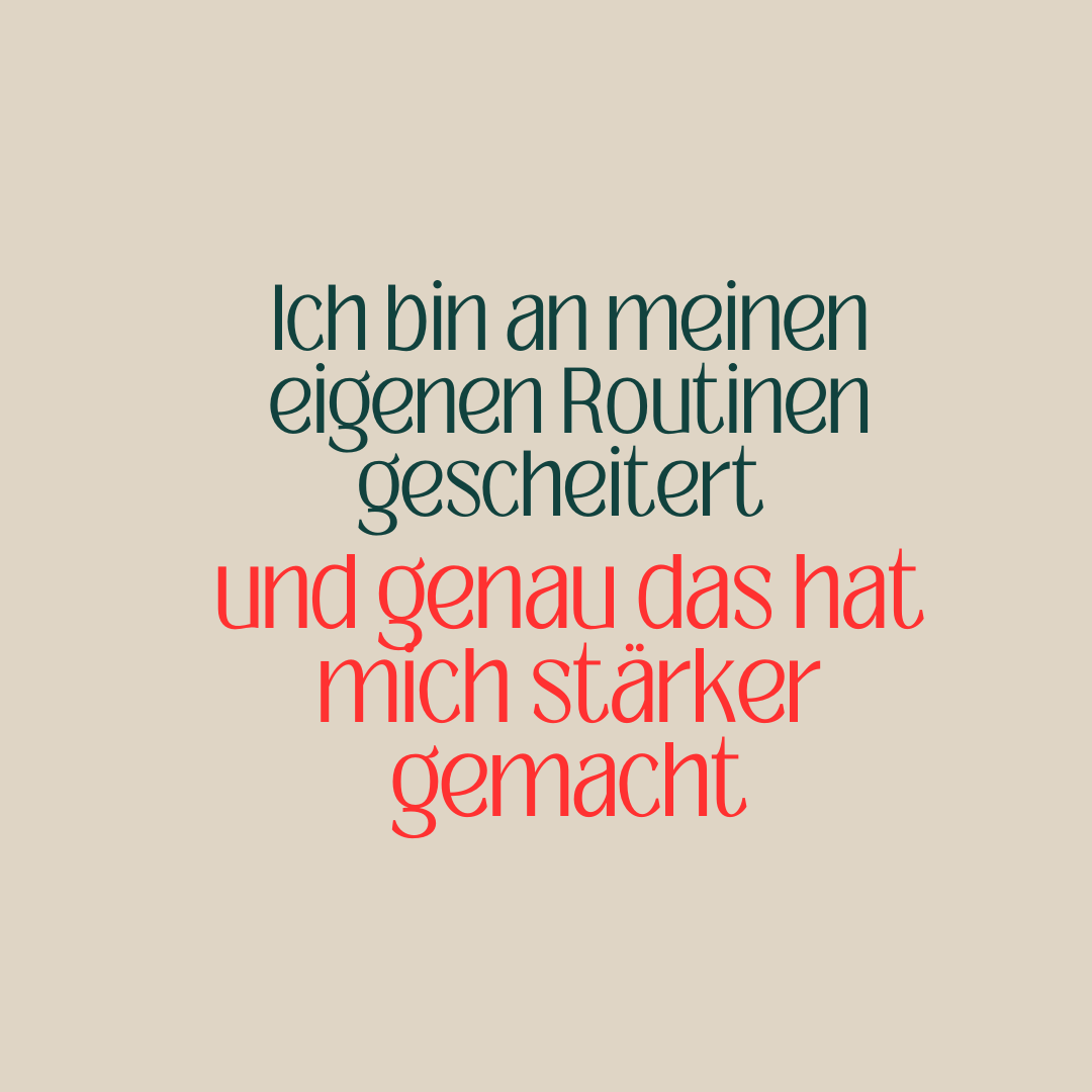 Ich bin an meinen eigenen Routinen gescheitert — und genau das hat mich stärker gemacht