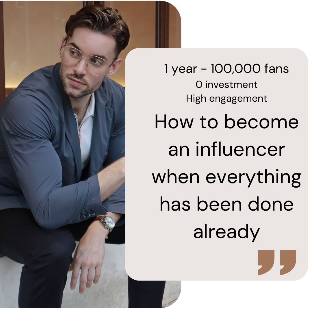 How to become an influencer when everything has been done already?