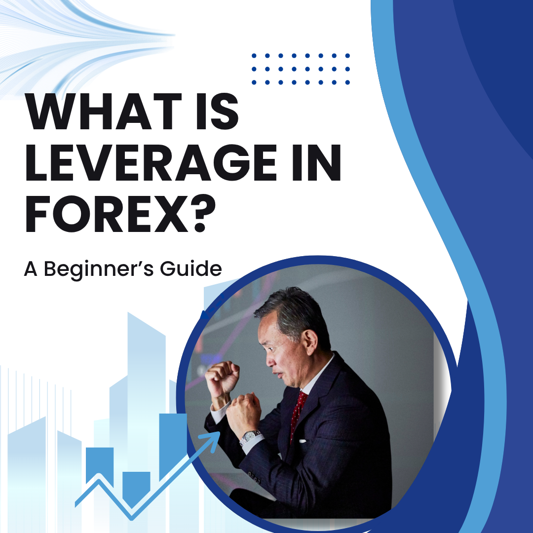 What Is Leverage in Forex? A Beginner’s Guide