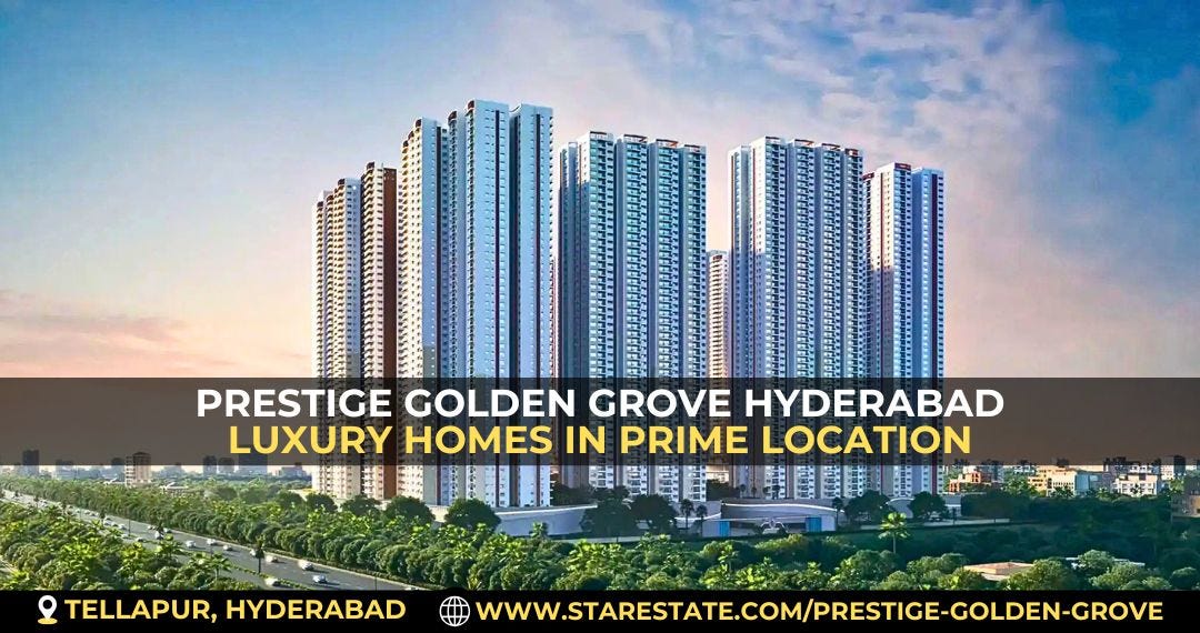 Buy Prestige Golden Grove Hyderabad Modern Apartments Today