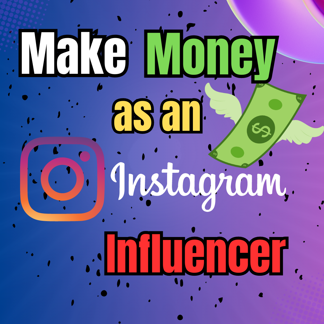 How to Make Money as an Instagram