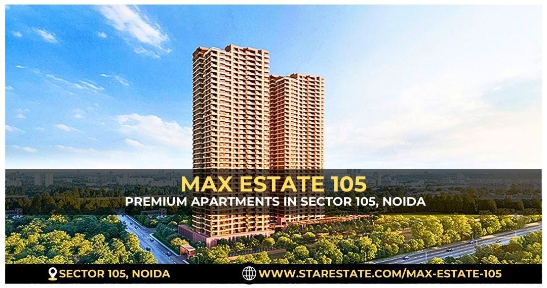 Max Estate 105 Noida Premium 4 BHK Luxury Apartments