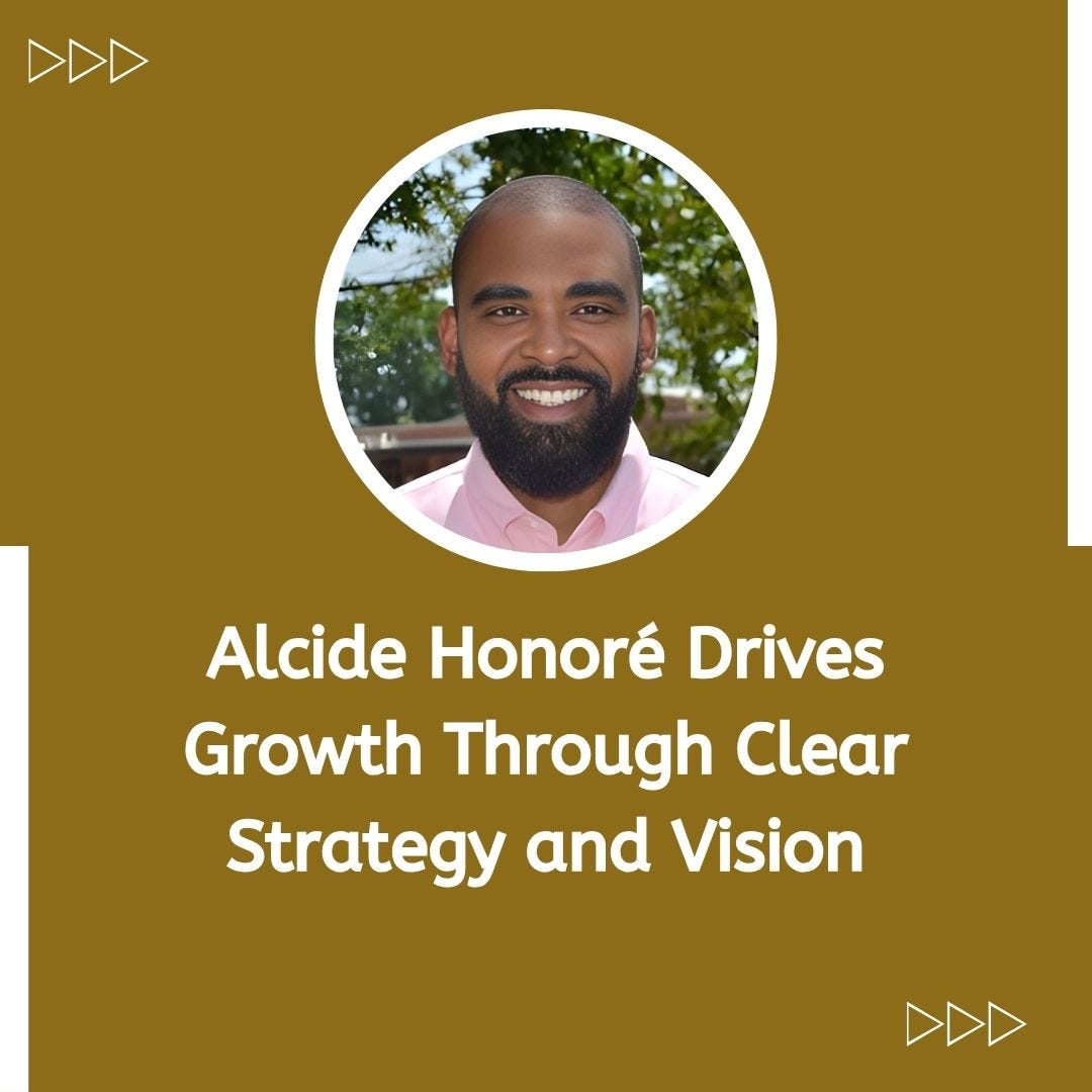 Alcide Honoré Drives Growth Through Clear Strategy and Vision