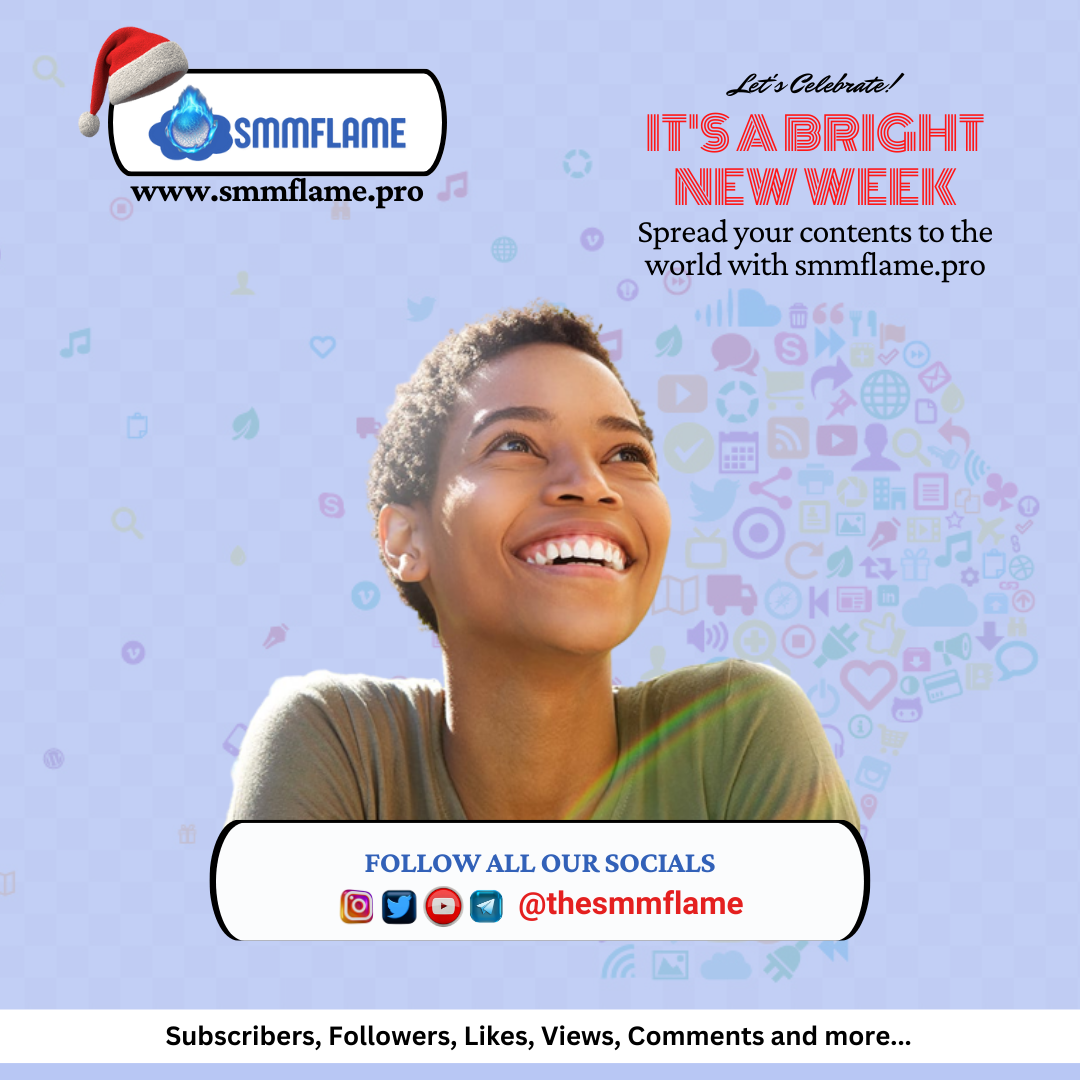 IT’S A BRIGHT NEW WEEK
Spread your contents to the world with smmflame.pro