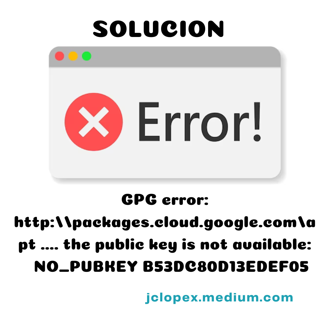 Solución: error “NO_PUBKEY B53DC80D13EDEF05”