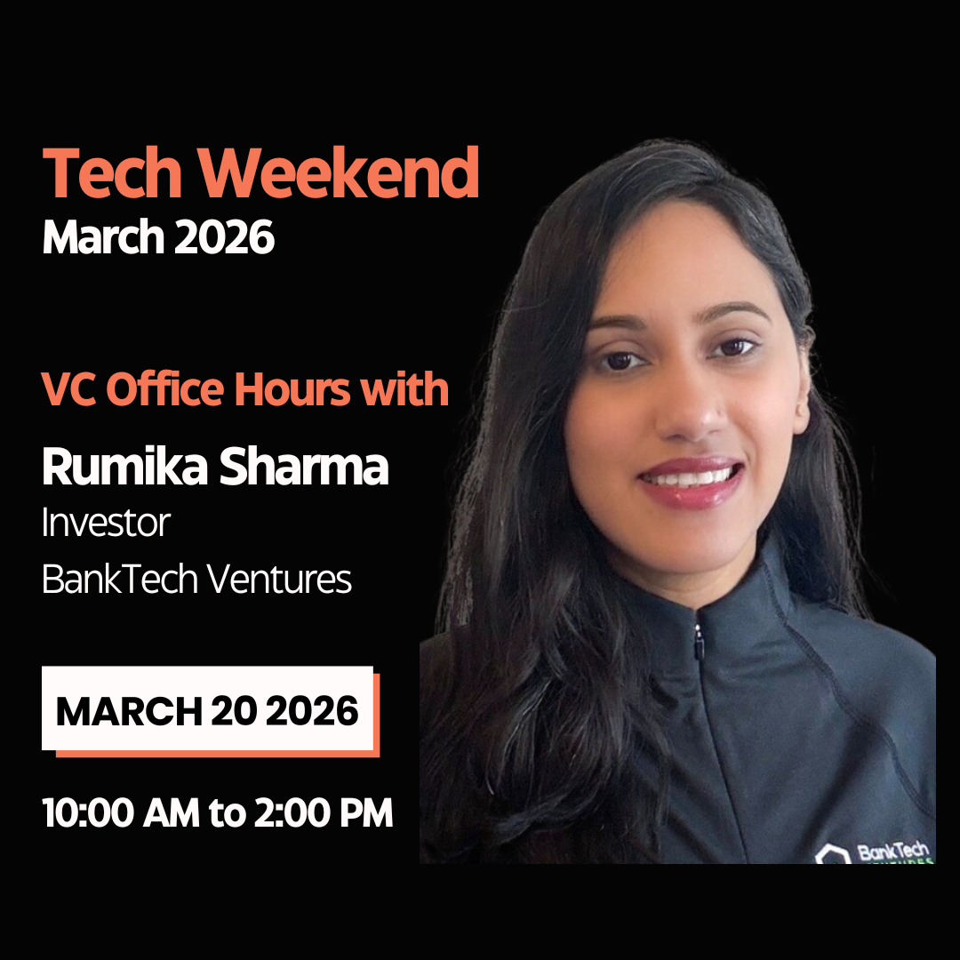 Coming up at Tech Weekend March 2026 | VC Office hours with: Rumika Sharma, Investor at BankTech…