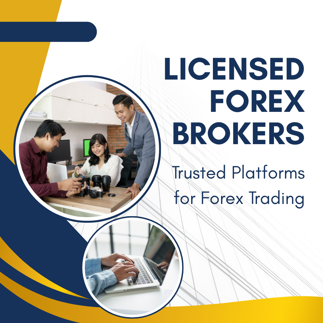 Licensed Forex Brokers: Trusted Platforms for Forex Trading