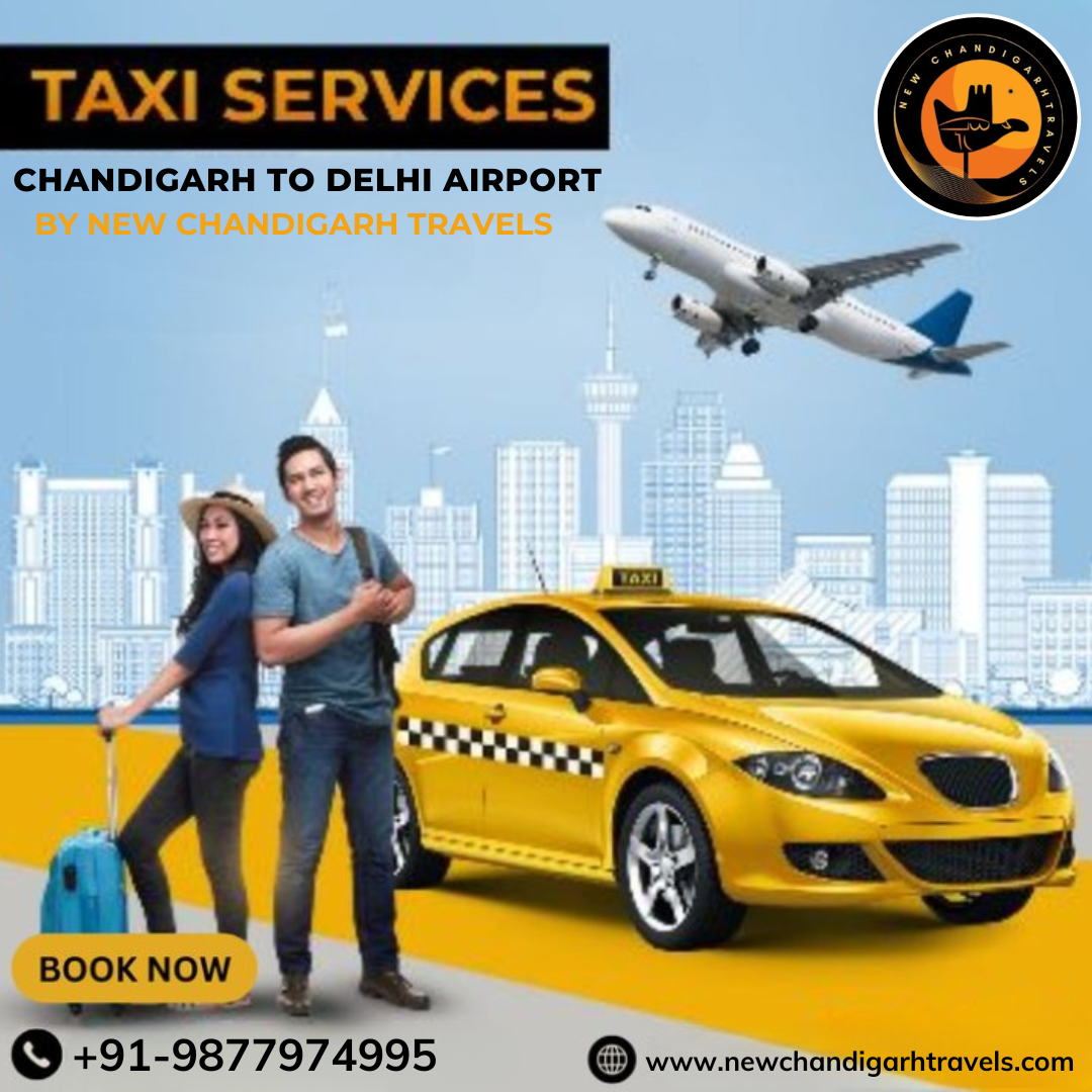 Affordable Chandigarh to Delhi Airport Taxi Service by New Chandigarh