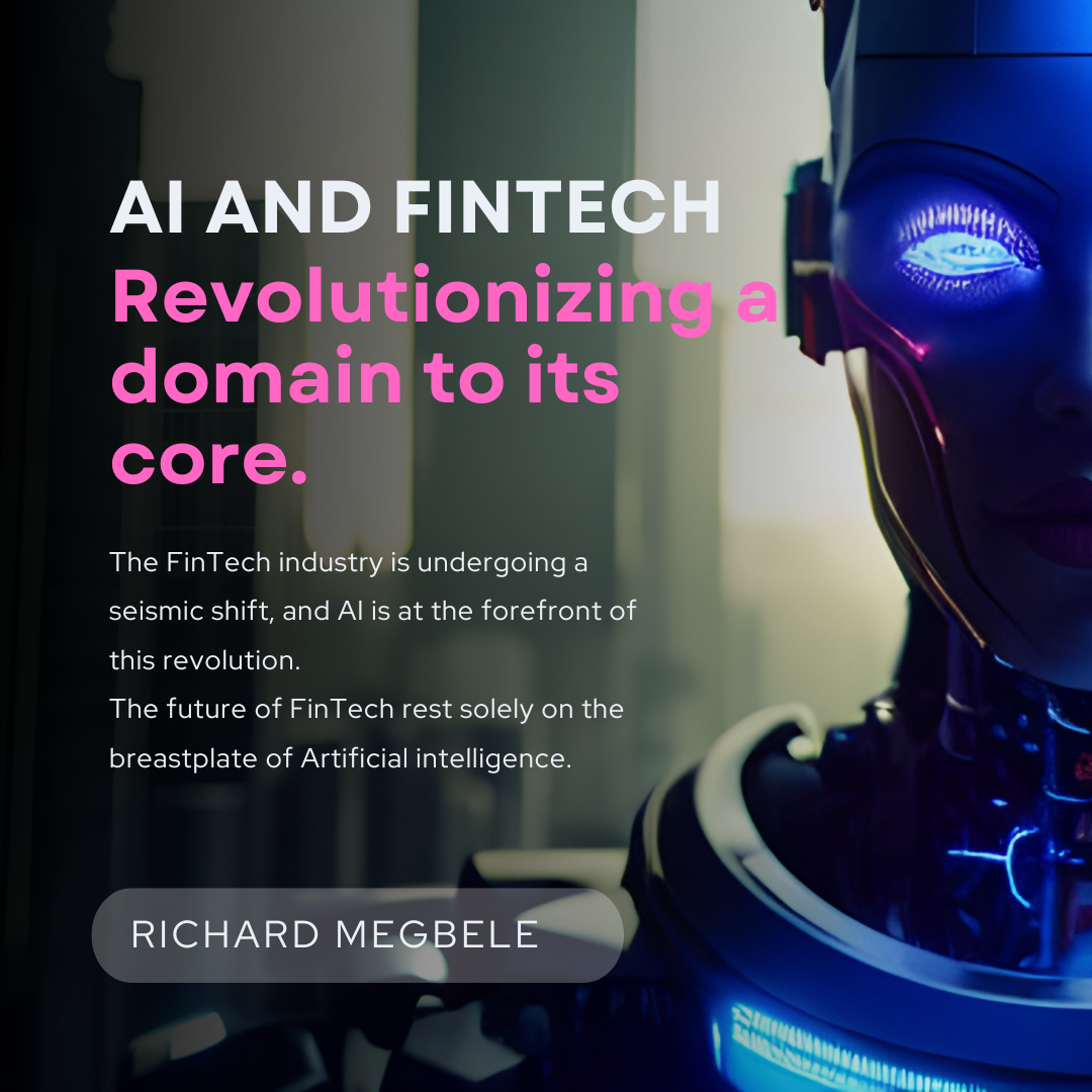 AI and FinTech : Revolutionizing a domain to its core.