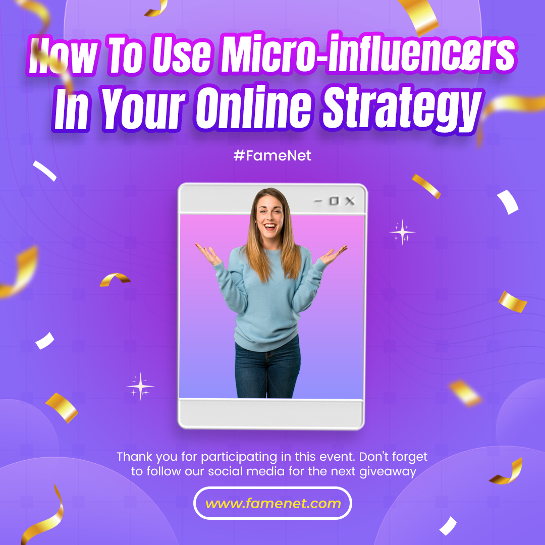 How To Use Micro-influencers In Your Online Strategy