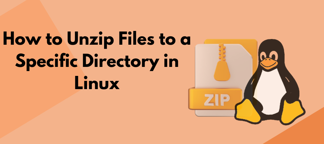 How to Unzip Files to a Specific Directory in Linux