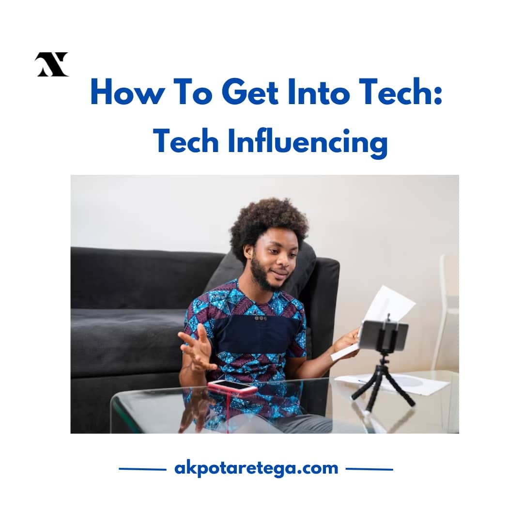 How To Get Into Tech — Tech Influencing.