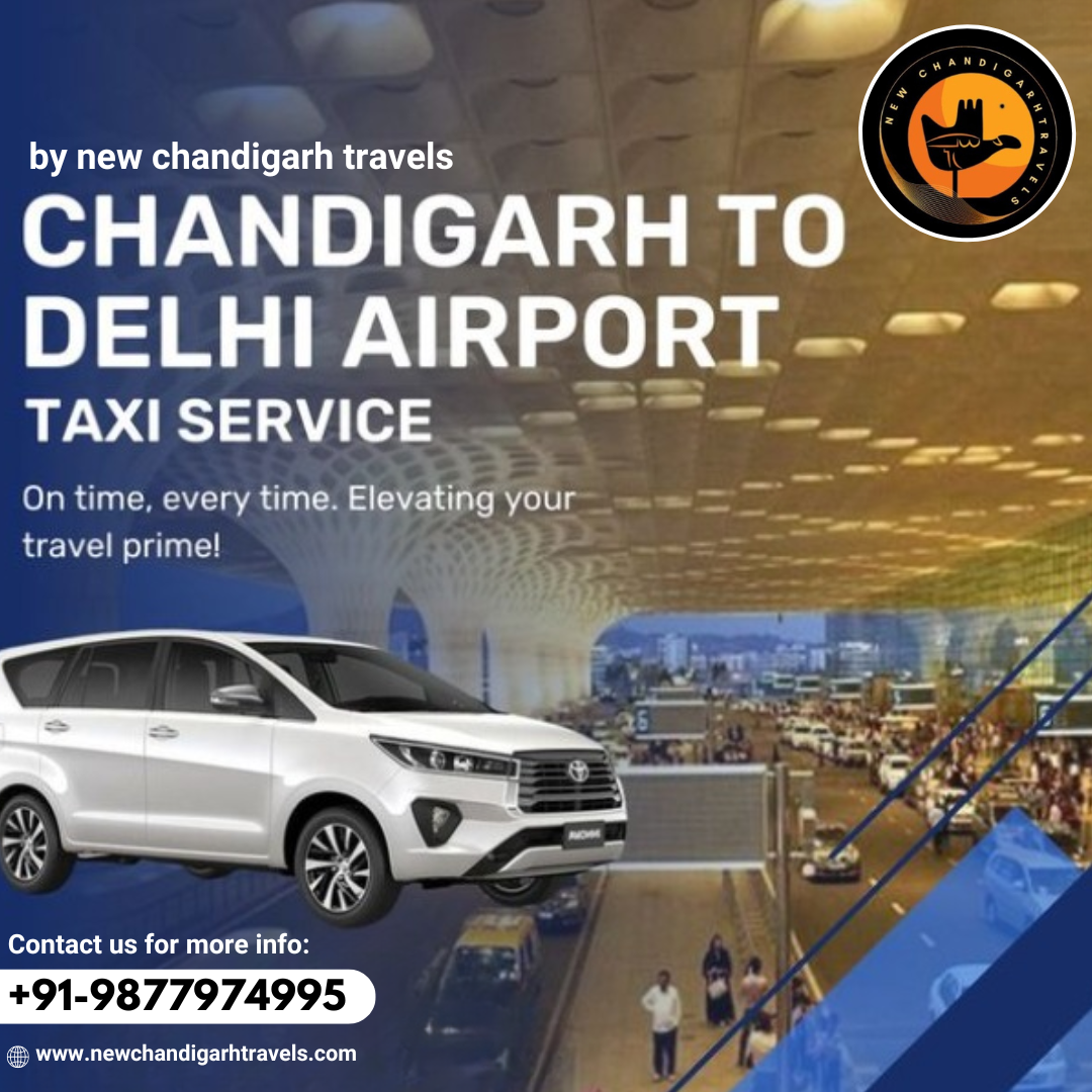 Chandigarh to Delhi Airport Taxi Service: Travel Hassle-Free with New