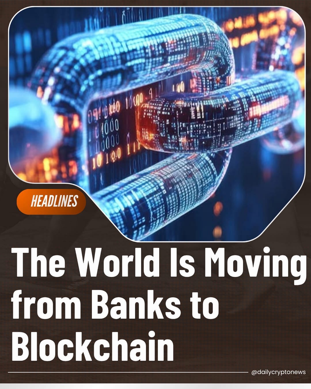 The World Is Moving from Banks to Blockchain
