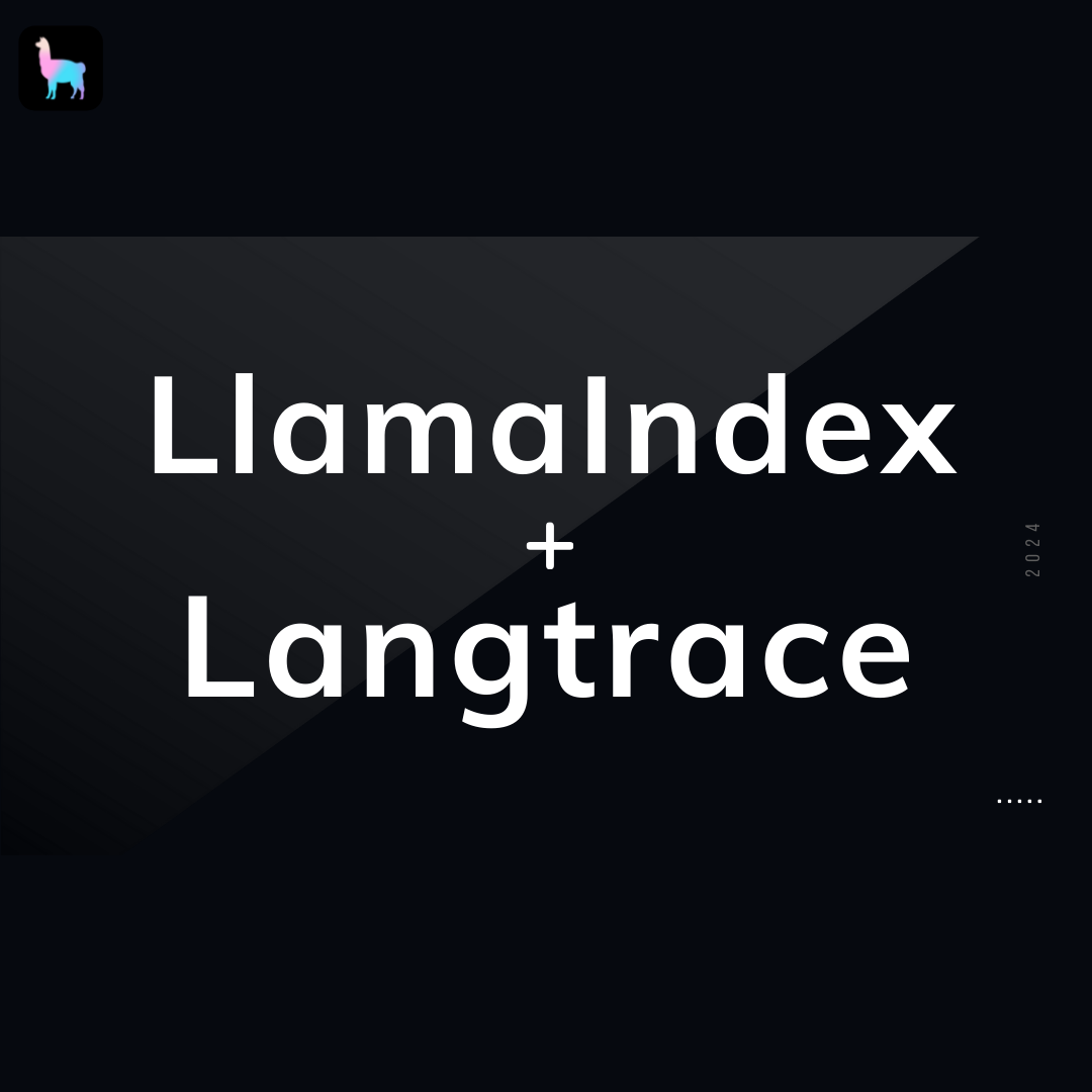 Langtrace + LlamaIndex: A Game-Changing Combo for RAG Developers