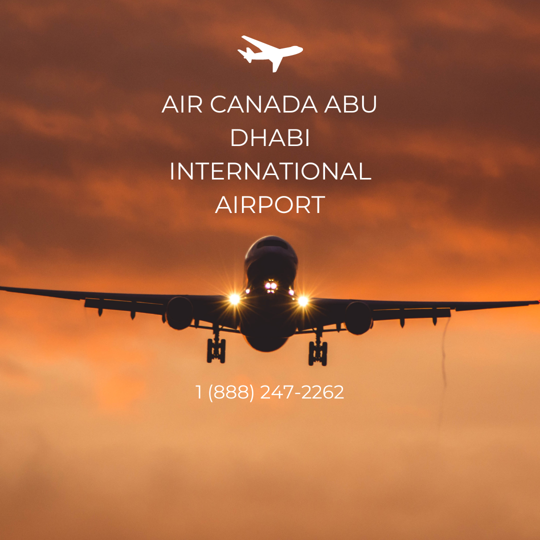 Air Canada Abu Dhabi International Airport 1 (888) 247–2262