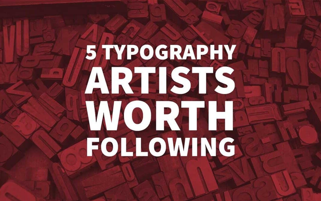 5 typography artists worth following inkbot design medium typography artists