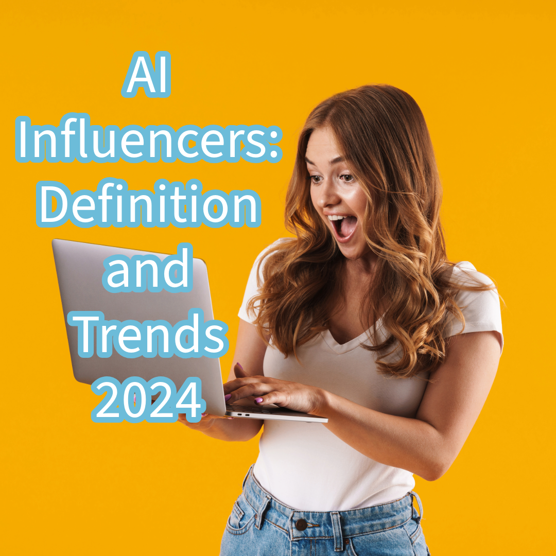 AI Influencers: Definition and Trends in 2024