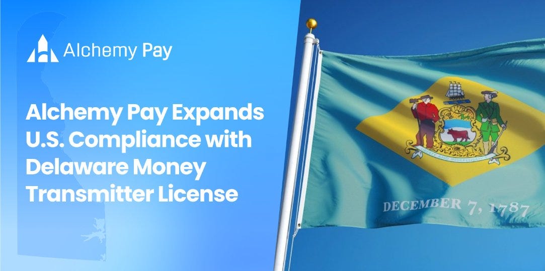 Alchemy Pay secures Money Transmitter License in Delaware.