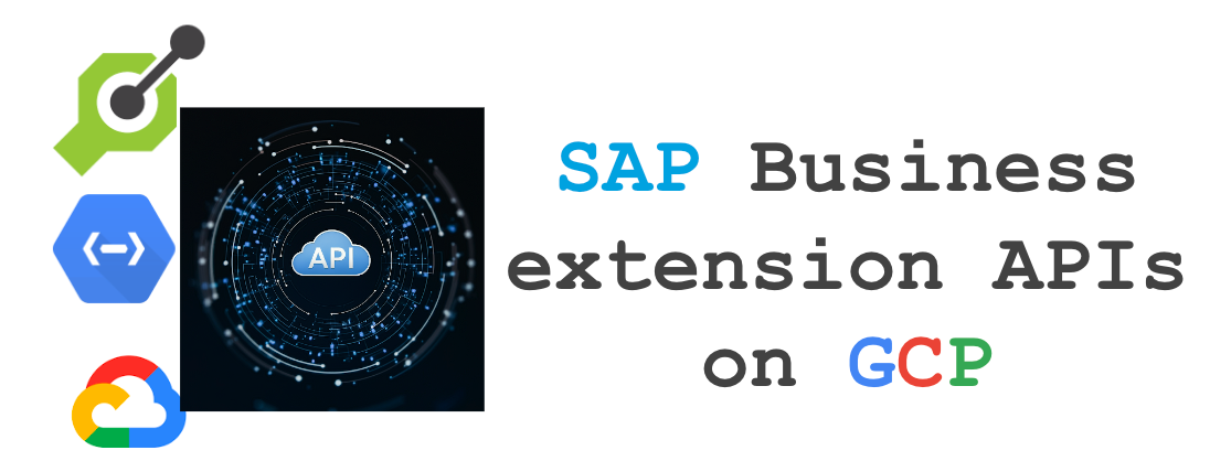 Unleash the Power of APIs: Extending SAP with Google Cloud Platform