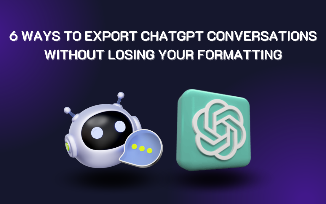 How to Export ChatGPT Conversation Without Losing Your Formatting (2026 Guide)