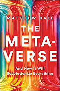 The Metaverse book by Matthew Ball