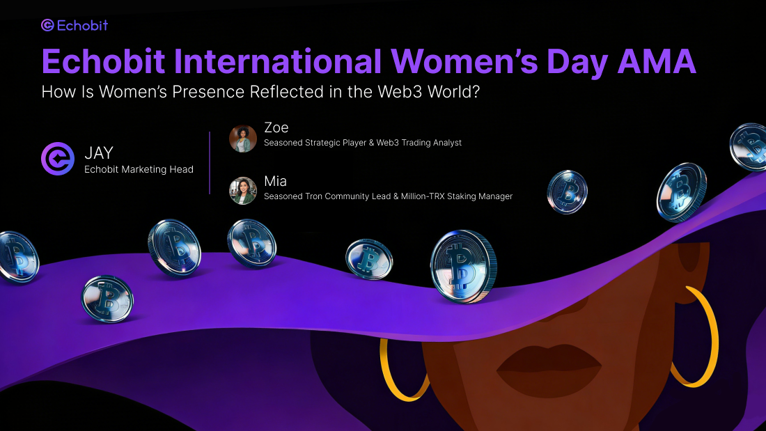 Echobit International Women’s Day AMA Explores the Growing Role of Women in the Web3 Ecosystem
