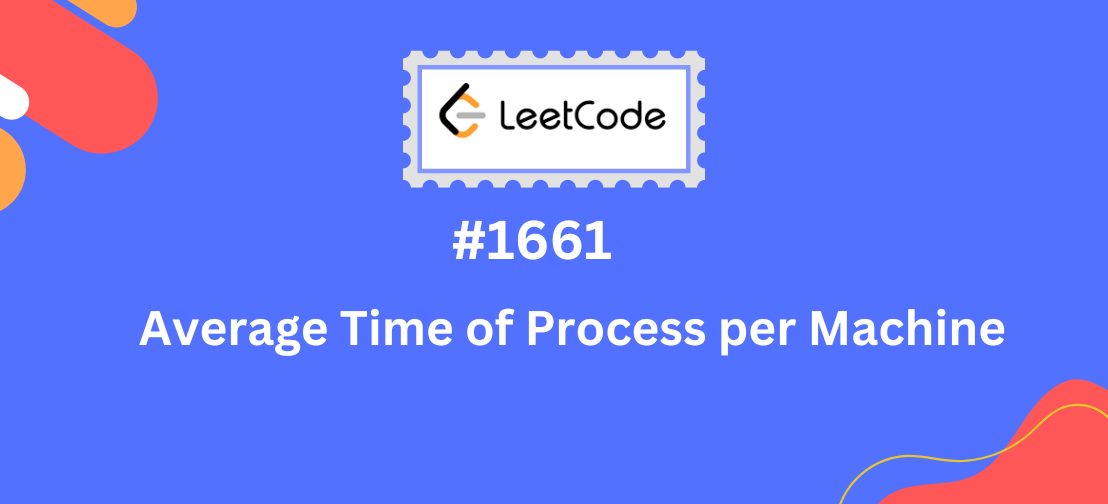 1661. Average Time of Process per Machine