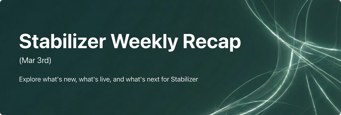 Stabilizer Weekly Recap (Mar 3rd)