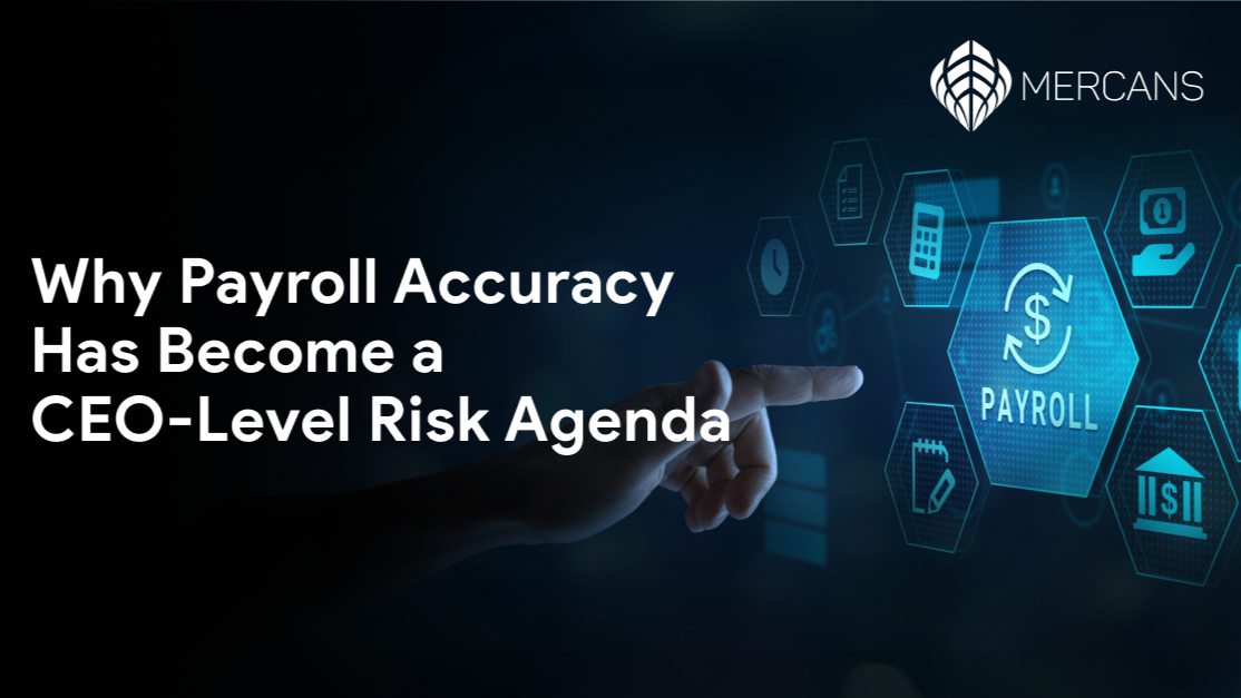 Why Payroll Accuracy Has Become a CEO-Level Risk Agenda