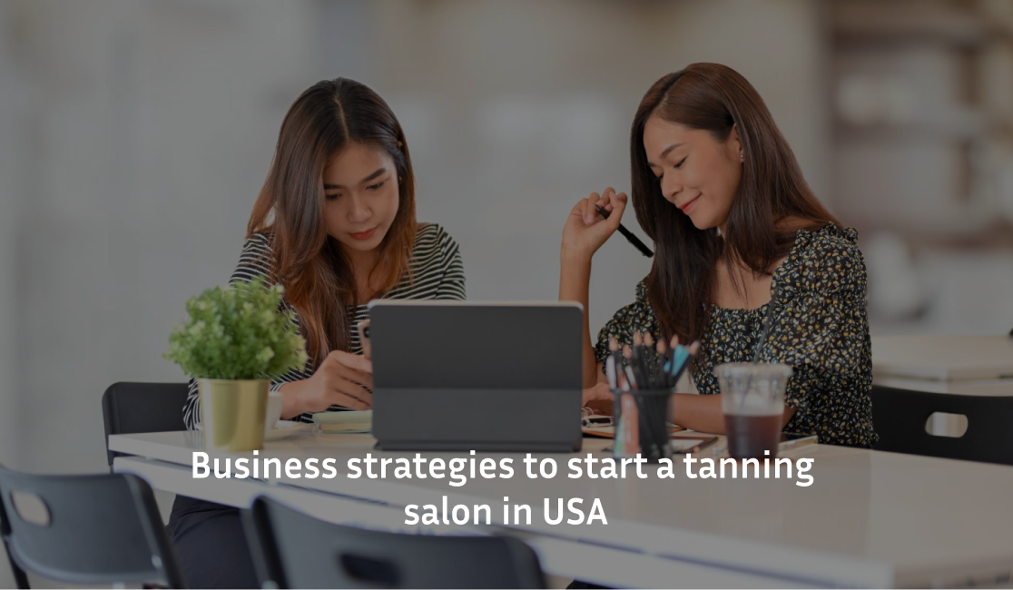 Business strategies to start a tanning salon in USA