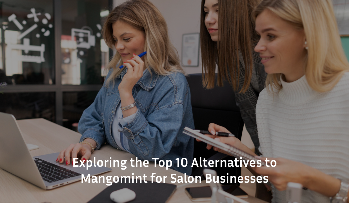 Exploring the Top 10 Alternatives to Mangomint for Salon Businesses