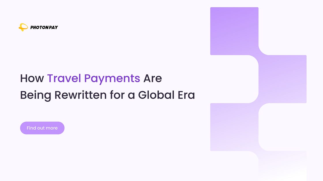 How Travel Payments Are Being Rewritten for a Global Era