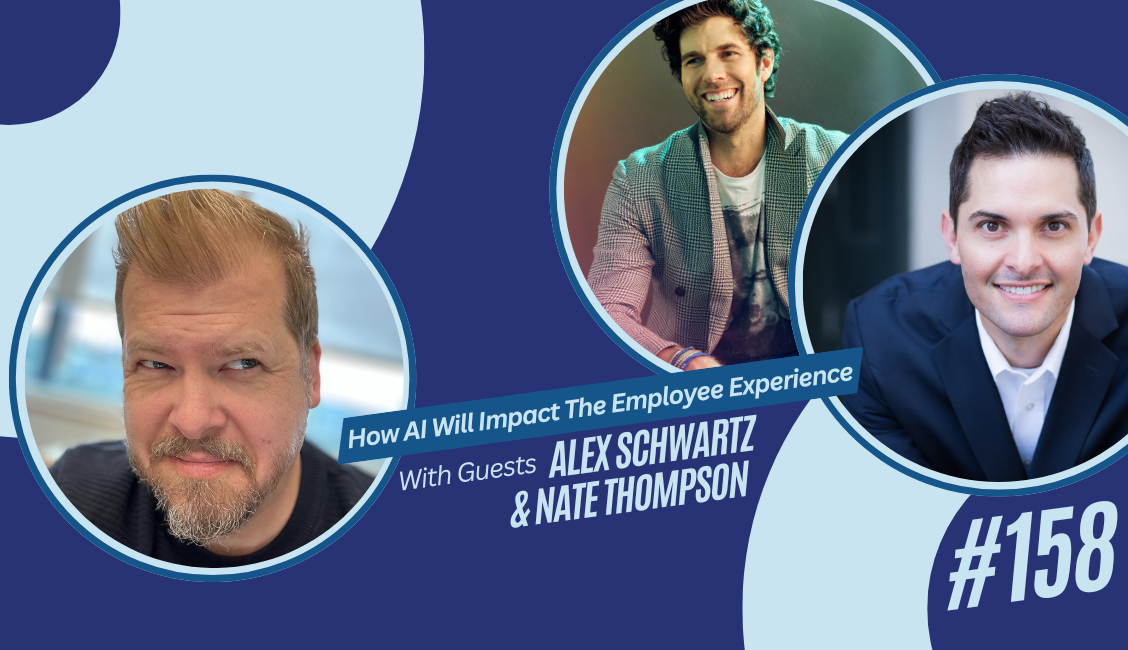 How AI will Impact the Employee Experience with Alex Schwartz and Nate Thompson