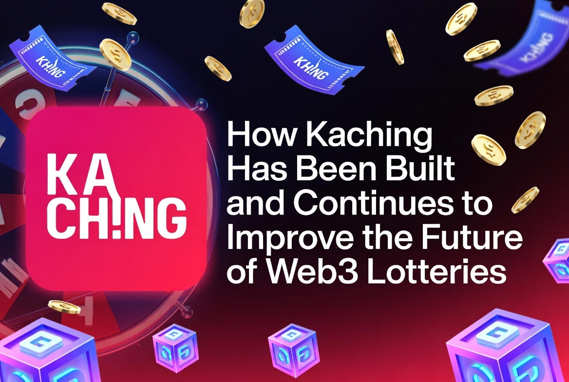 How Kaching Has Been Built and Continues to Improve the Future of Web3 Lotteries