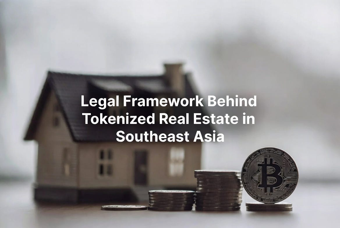 The Legal Framework Behind Tokenized Real Estate in Southeast Asia